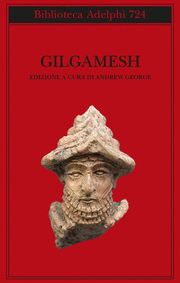 Gilgamesh. Il poema epico babilonese e altri testi in accadico e sumerico - Librerie.coop Gilgamesh. Il poema epico babilonese e altri testi in accadico e sumerico - Librerie.coop