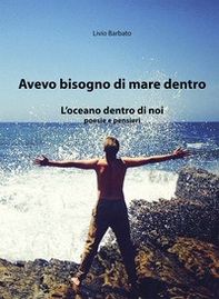 Avevo bisogno di mare dentro. L'oceano dentro di noi - Librerie.coop Avevo bisogno di mare dentro. L'oceano dentro di noi - Librerie.coop