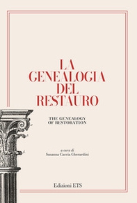 La genealogia del restauro. La conservazione dei monumenti dalla Conferenza di Atene alla Carta di Venezia (1931-1964) - Librerie.coop