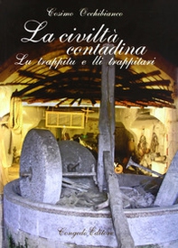 La civiltà contadina. Llu trappitto e lli trappitari - Librerie.coop La civiltà contadina. Llu trappitto e lli trappitari - Librerie.coop