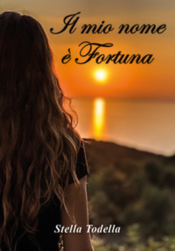 Il mio nome è Fortuna - Librerie.coop Il mio nome è Fortuna - Librerie.coop