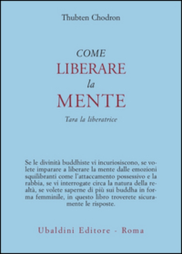 Come liberare la mente. Tara la liberatrice - Librerie.coop Come liberare la mente. Tara la liberatrice - Librerie.coop