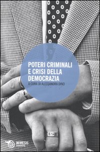 Poteri criminali e crisi della democrazia - Librerie.coop Poteri criminali e crisi della democrazia - Librerie.coop