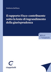 Il rapporto fisco-contribuente sotto la lente d'ingrandimento della giurisprudenza - Librerie.coop