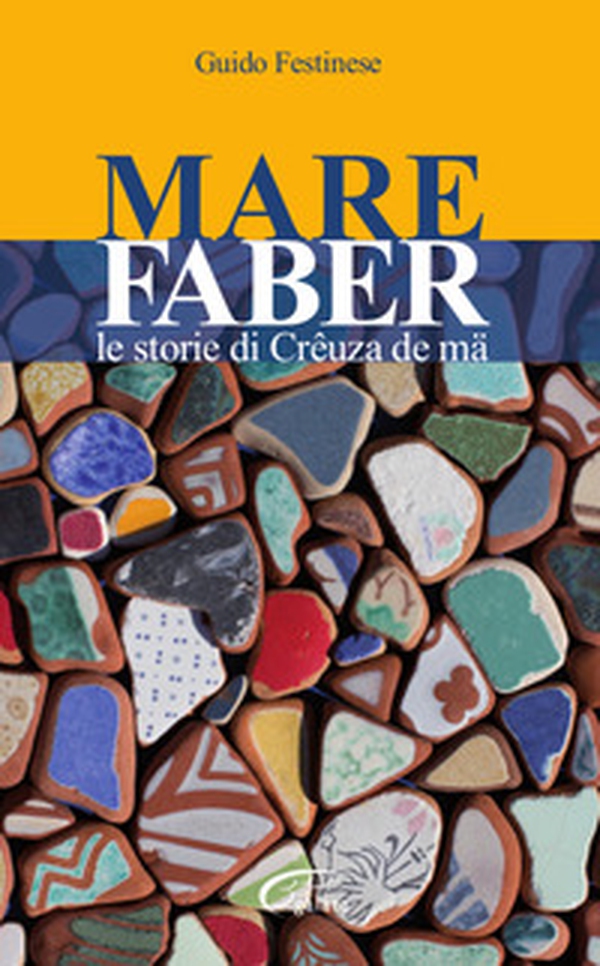 Mare Faber. Le storie di Crêuza de mä - Librerie.coop Mare Faber. Le storie di Crêuza de mä - Librerie.coop