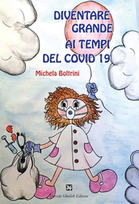 Diventare grandi ai tempi del Covid 19 - Librerie.coop Diventare grandi ai tempi del Covid 19 - Librerie.coop