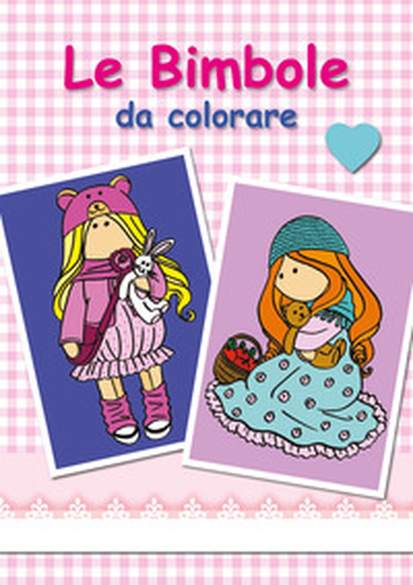 Le bimbole da colorare - Librerie.coop Le bimbole da colorare - Librerie.coop