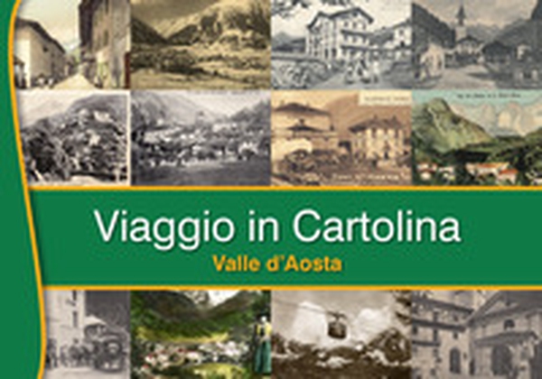 Viaggio in cartolina. Valle D'Aosta. Ediz. italiana e francese - Librerie.coop Viaggio in cartolina. Valle D'Aosta. Ediz. italiana e francese - Librerie.coop