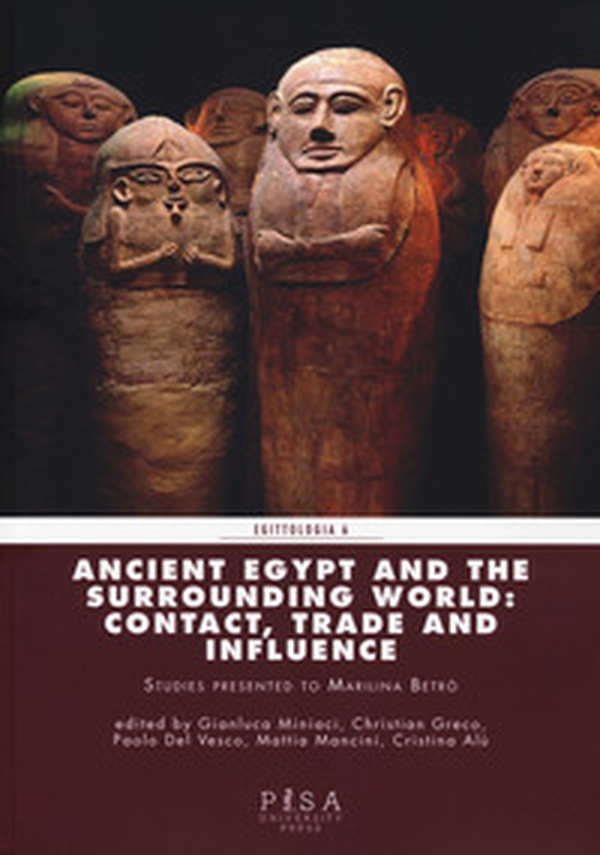 Ancient Egypt and the surrounding world: contact, trade, and influence - Librerie.coop Ancient Egypt and the surrounding world: contact, trade, and influence - Librerie.coop