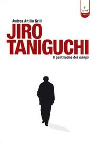 Jiro Taniguchi. Il gentiluomo dei manga - Librerie.coop