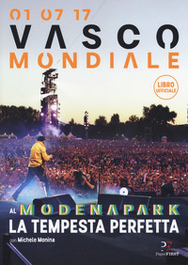 01.07.17. Vasco mondiale. Al Modena Park la tempesta perfetta - Librerie.coop 01.07.17. Vasco mondiale. Al Modena Park la tempesta perfetta - Librerie.coop
