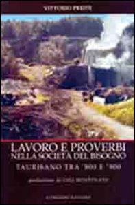 Lavoro e proverbi nella società del bisogno. Taurisano tra '800 e '900 - Librerie.coop Lavoro e proverbi nella società del bisogno. Taurisano tra '800 e '900 - Librerie.coop