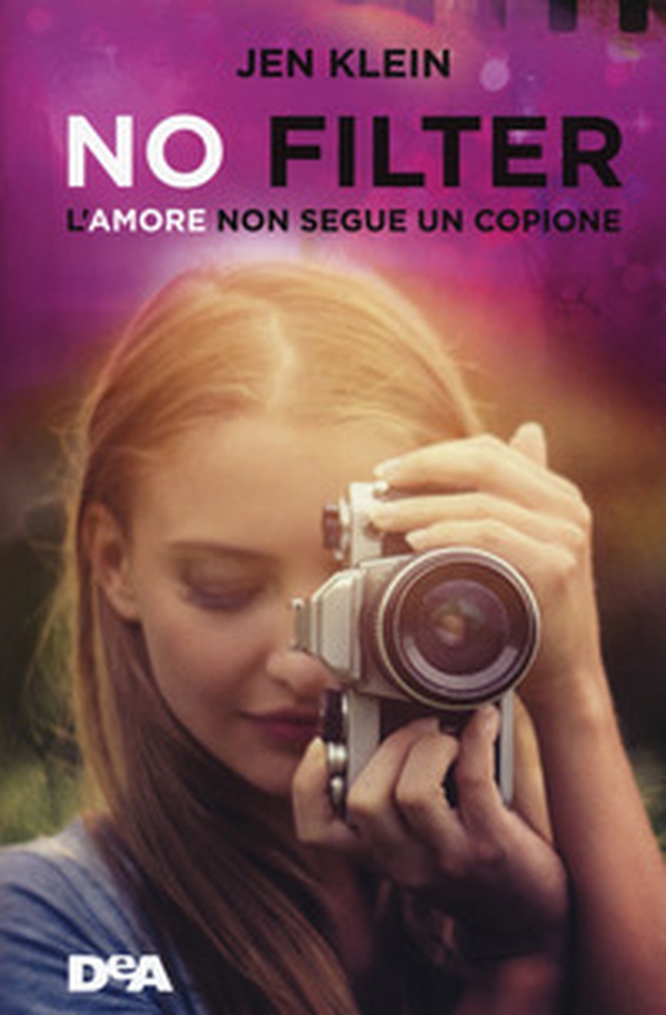No filter. L'amore non segue un copione - Librerie.coop No filter. L'amore non segue un copione - Librerie.coop