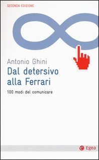 Dal detersivo alla Ferrari. 100 modi del comunicare - Librerie.coop