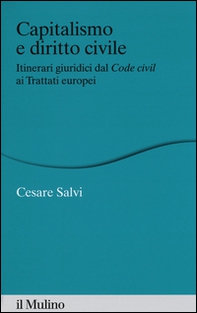 Capitalismo e diritto civile. Itinerari giuridici dal Code civil ai Trattati europei - Librerie.coop