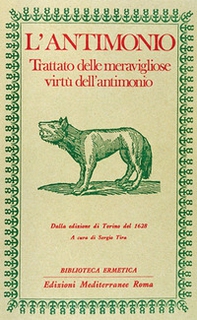 L'antimonio. Trattato delle meravigliose virtù dell'antimonio - Librerie.coop