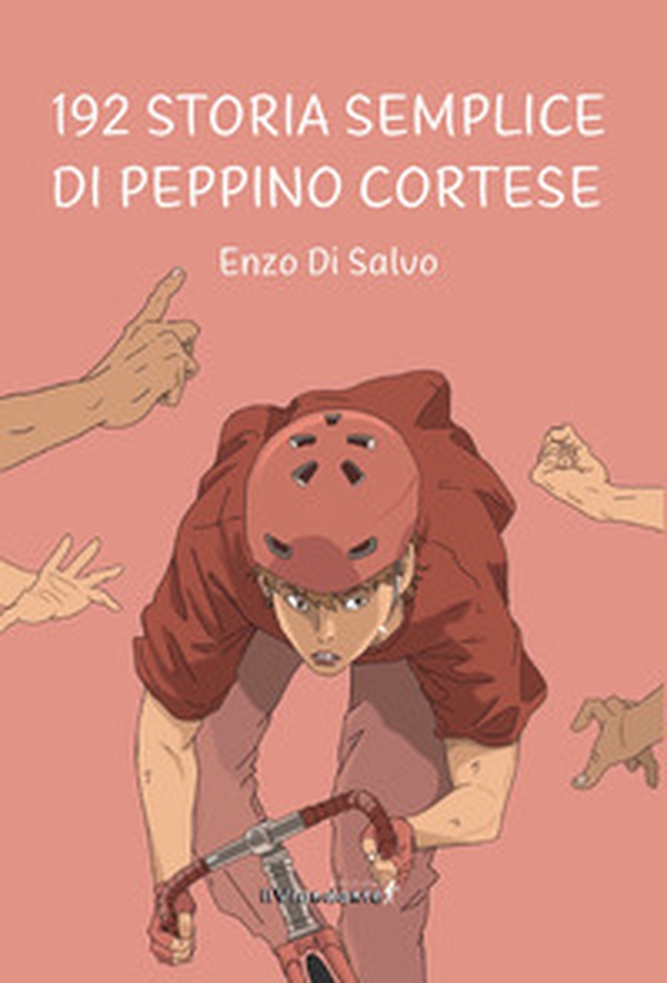 192. Storia semplice di Peppino Cortese - Librerie.coop 192. Storia semplice di Peppino Cortese - Librerie.coop