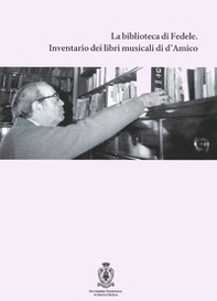 La biblioteca di Fedele. Inventario dei libri musicali di d'Amico - Librerie.coop