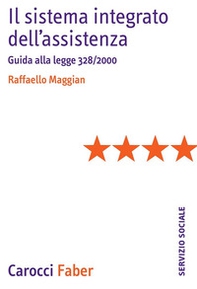 Il sistema integrato dell'assistenza. Guida alla legge 328/2000 - Librerie.coop