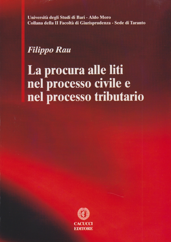 La procura alle liti nel processo civile e nel processo tributario - Librerie.coop La procura alle liti nel processo civile e nel processo tributario - Librerie.coop