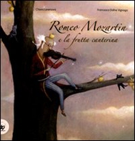 Romeo Mozartin e la frutta canterina - Librerie.coop