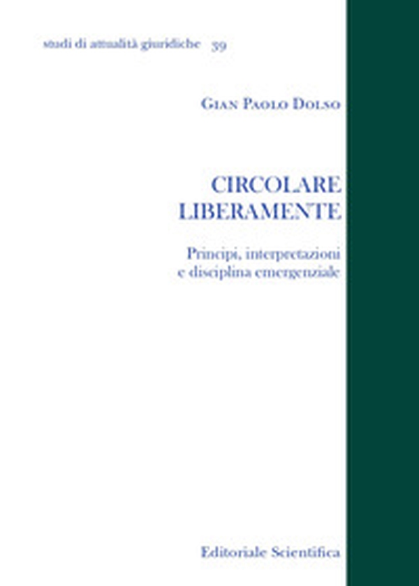 Circolare liberamente. Principi, interpretazioni e disciplina emergenziale - Librerie.coop Circolare liberamente. Principi, interpretazioni e disciplina emergenziale - Librerie.coop