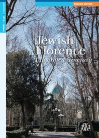 Jewish Florence. Illustrated itinerary - Librerie.coop