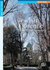 Jewish Florence. Illustrated itinerary - Librerie.coop Jewish Florence. Illustrated itinerary - Librerie.coop