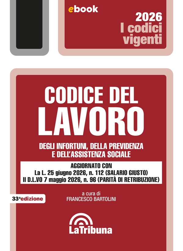 Codice del lavoro, degli infortuni, della previdenza e dell'assistenza sociale - Librerie.coop