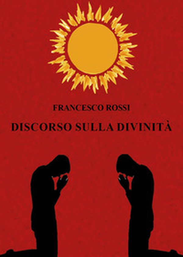 Discorso sulla divinità - Librerie.coop Discorso sulla divinità - Librerie.coop