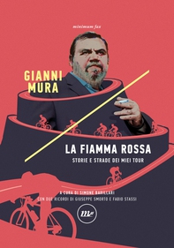 La fiamma rossa. Storie e strade dei miei tour - Librerie.coop La fiamma rossa. Storie e strade dei miei tour - Librerie.coop