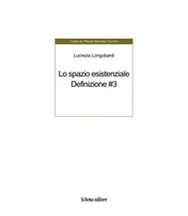 Lo spazio esistenziale. Definizione - Vol. 3 - Librerie.coop Lo spazio esistenziale. Definizione - Vol. 3 - Librerie.coop