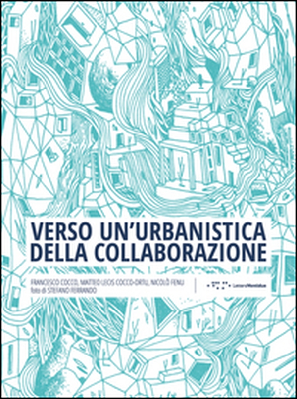 Verso un'urbanistica della collaborazione - Librerie.coop Verso un'urbanistica della collaborazione - Librerie.coop