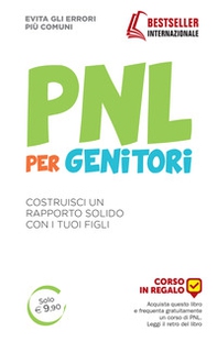 PNL per genitori. Costruisci un rapporto solido con i tuoi figli - Librerie.coop