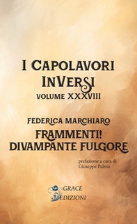 Frammenti! Divampante fulgore. I Capolavori InVersi - Vol. 38 - Librerie.coop