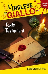 Toxic testament. I racconti che migliorano il tuo inglese! Livello 2 - Librerie.coop Toxic testament. I racconti che migliorano il tuo inglese! Livello 2 - Librerie.coop