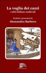 La voglia dei cazzi e altri fabliaux medievali - Librerie.coop La voglia dei cazzi e altri fabliaux medievali - Librerie.coop