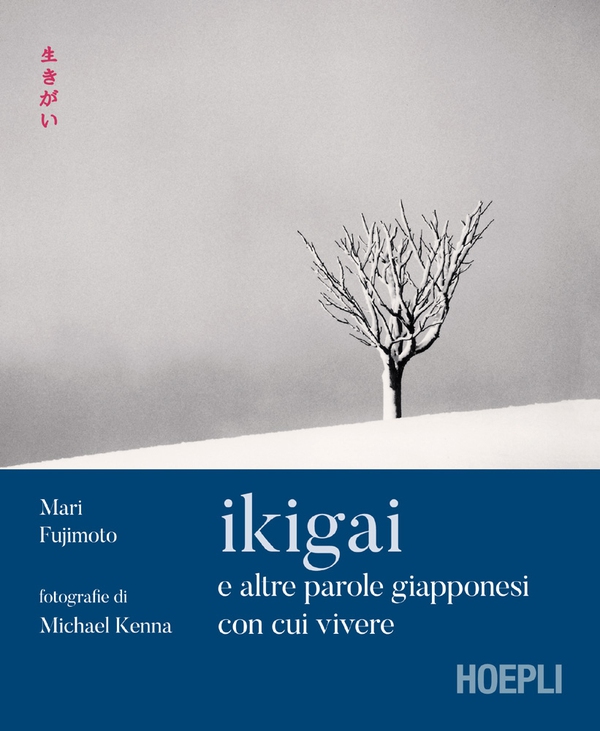 Ikigai e altre parole giapponesi con cui vivere - Librerie.coop Ikigai e altre parole giapponesi con cui vivere - Librerie.coop