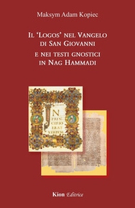 Il "Logos" nel Vangelo di San Giovanni e nei testi gnostici in Nag Hammadi - Librerie.coop