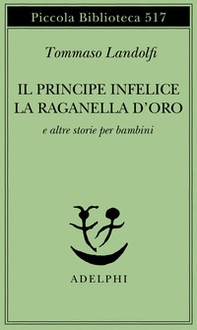 Il principe infelice e altre storie per bambini - Librerie.coop