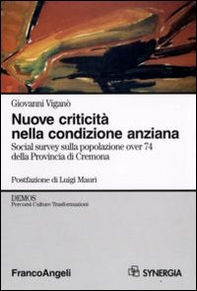 Nuove criticità nella condizione anziana. Social survey sulla popolazione over 74 della Provincia di Cremona - Librerie.coop