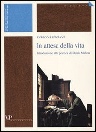 In attesa della vita. Introduzione alla poetica di Derek Mahon - Librerie.coop