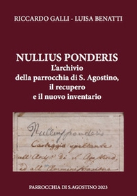 Nullius ponderis. L'archivio della parrocchia di S. Agostino, il recupero e il nuovo inventario - Librerie.coop