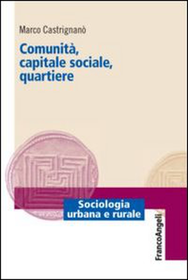 Comunità, capitale sociale, quartiere - Librerie.coop Comunità, capitale sociale, quartiere - Librerie.coop