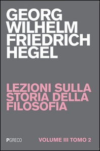 Lezioni sulla storia della filosofia - Vol. 3\2 - Librerie.coop