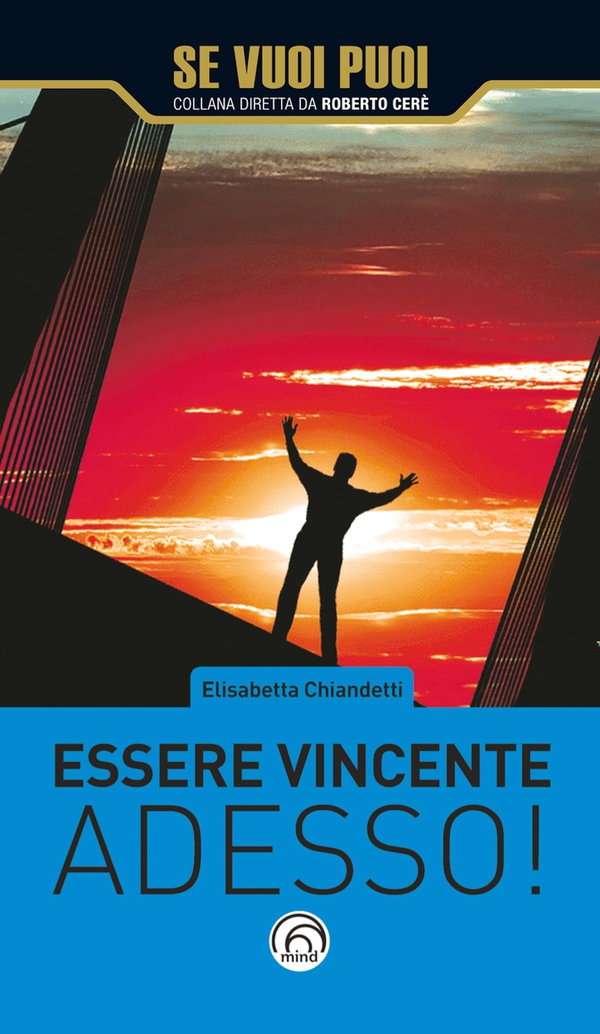 Essere vincente adesso! - Librerie.coop Essere vincente adesso! - Librerie.coop