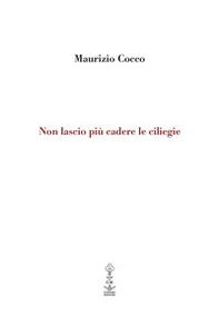 Non lascio più cadere le ciliegie. Ediz. italiana e inglese - Librerie.coop