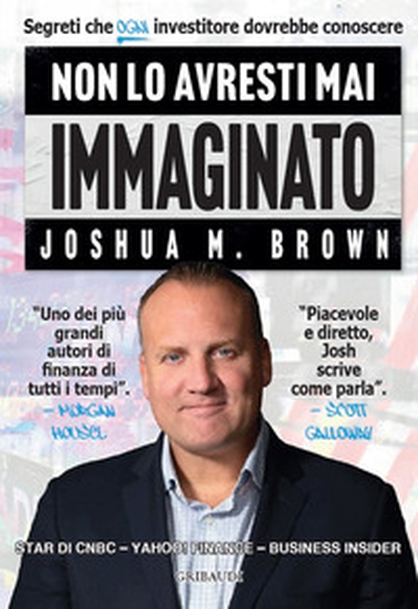 Non lo avresti mai immaginato. Segreti che ogni investitore dovrebbe conoscere - Librerie.coop Non lo avresti mai immaginato. Segreti che ogni investitore dovrebbe conoscere - Librerie.coop