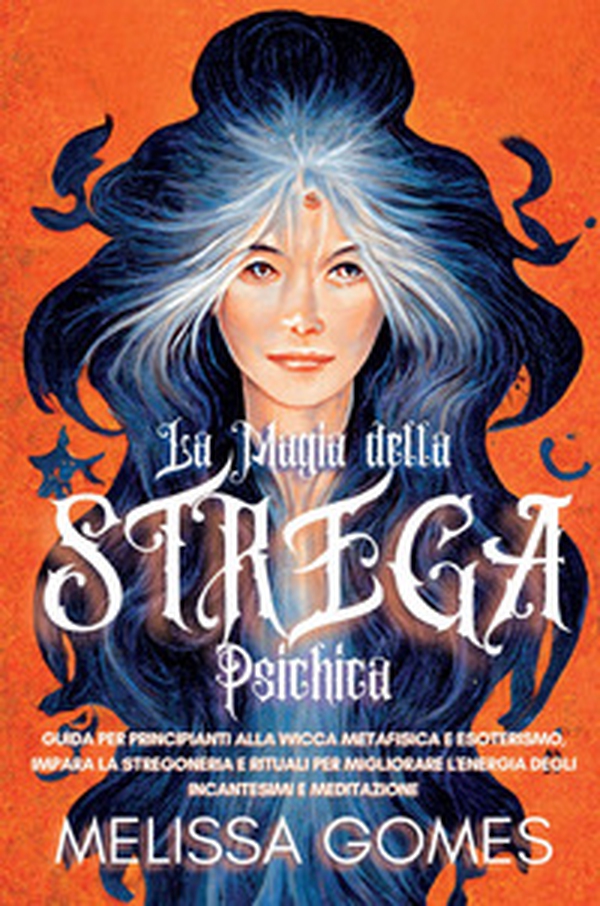 La magia della strega psichica - Librerie.coop La magia della strega psichica - Librerie.coop