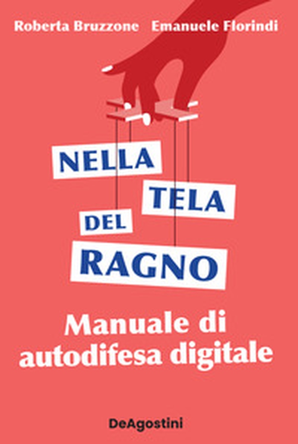 Nella tela del ragno. Manuale di autodifesa digitale - Librerie.coop Nella tela del ragno. Manuale di autodifesa digitale - Librerie.coop